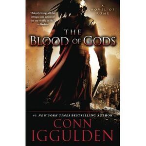 The Blood of Gods -- Conn Iggulden